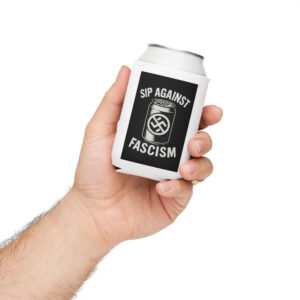 Sip Against Fascism Koozie