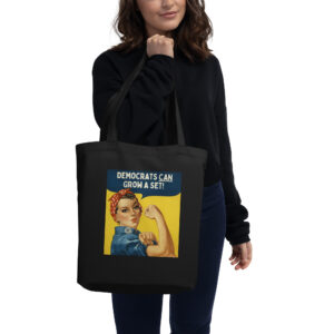 Democrats CAN Grow a Set! Eco Tote Bag